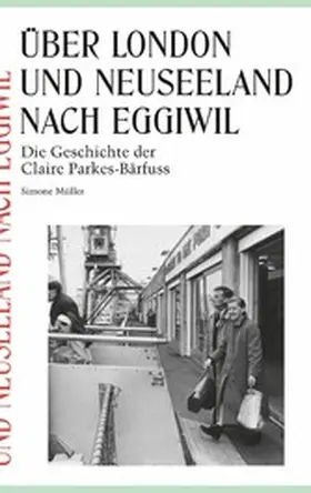 Müller |  Über London und Neuseeland nach Eggiwil | eBook | Sack Fachmedien