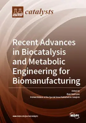 Lee |  Recent Advances in Biocatalysis and Metabolic Engineering for Biomanufacturing | Buch |  Sack Fachmedien