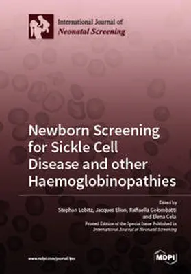 Lobitz / Elion / Colombatti |  Newborn Screening for Sickle Cell Disease and other Haemoglobinopathies | Buch |  Sack Fachmedien