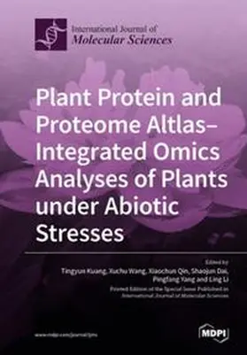 Kuang / Wang / Qin |  Plant Protein and Proteome Altlas--Integrated Omics Analyses of Plants under Abiotic  Stresses | Buch |  Sack Fachmedien