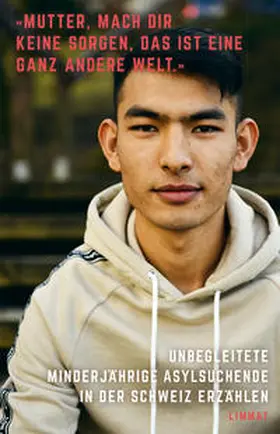 Solidaritätsnetz Ostschweiz / Beobachtungsstelle für Asyl- und Ausländerrecht Ostschweiz / Bossart |  «Mutter, mach dir keine Sorgen, das ist eine ganz andere Welt.» | Buch |  Sack Fachmedien