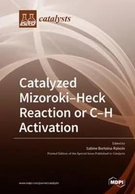 Berteina-Raboin |  Catalyzed Mizoroki-Heck Reaction or C-H activation | Buch |  Sack Fachmedien
