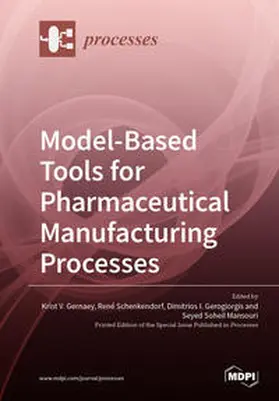 Gernaey / Schenkendorf / Gerogiorgis |  Model-Based Tools for Pharmaceutical Manufacturing Processes | Buch |  Sack Fachmedien