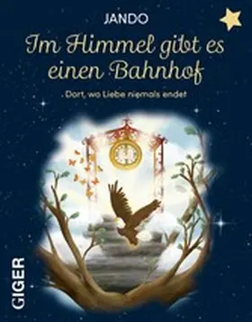 Jando |  Im Himmel gibt es einen Bahnhof | eBook | Sack Fachmedien