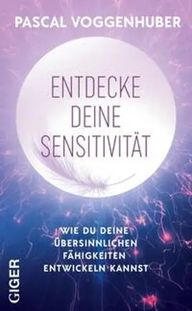 Voggenhuber |  Entdecke deine Sensitivität | Buch |  Sack Fachmedien