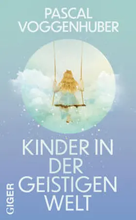 Voggenhuber |  Kinder in der geistigen Welt | Buch |  Sack Fachmedien