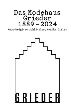 Gisler / Schlittler |  Das Modehaus Grieder 1889-2024 | Buch |  Sack Fachmedien