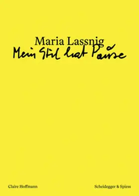 Hoffmann |  Maria Lassnig - 'Mein Stil hat Pause' | Buch |  Sack Fachmedien