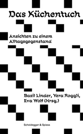 Linder / Roggli / Wolf |  Das Küchentuch | Buch |  Sack Fachmedien