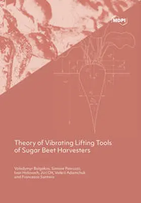 Bulgakov / Pascuzzi / Holovach |  Theory of Vibrating Lifting Tools of Sugar Beet Harvesters | Buch |  Sack Fachmedien