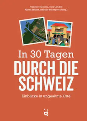 Klauser / Müller / Landolt |  In 30 Tagen durch die Schweiz | Buch |  Sack Fachmedien