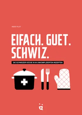 Pilot |  Eifach. Guet. Schwiz. | Buch |  Sack Fachmedien