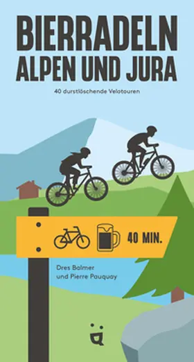 Balmer / Pauquay |  Bierradeln Alpen und Jura | Buch |  Sack Fachmedien