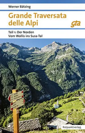 Bätzing |  Grande Traversata delle Alpi Norden Teil 1 | Buch |  Sack Fachmedien