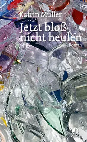 Müller |  Jetzt bloß nicht heulen | Buch |  Sack Fachmedien