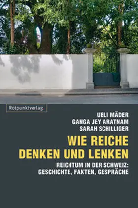 Aratnam / Mäder / Schilliger |  Wie Reiche denken und lenken | Buch |  Sack Fachmedien