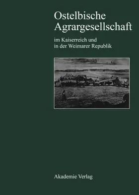 Reif |  Ostelbische Agrargesellschaft im Kaiserreich und in der Weimarer Republik | Buch |  Sack Fachmedien