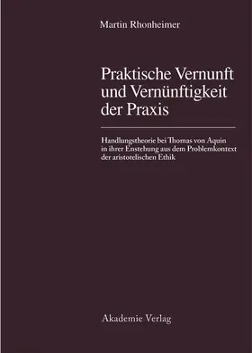 Rhonheimer |  Praktische Vernunft und Vernünftigkeit der Praxis | Buch |  Sack Fachmedien