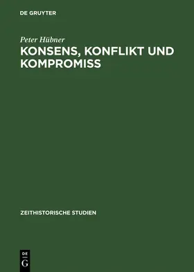 Hübner |  Konsens, Konflikt und Kompromiss | Buch |  Sack Fachmedien