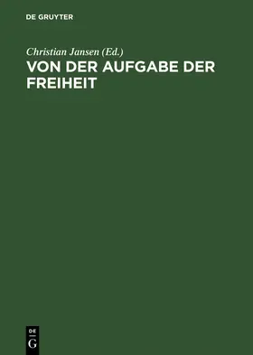 Jansen |  Von der Aufgabe der Freiheit | Buch |  Sack Fachmedien