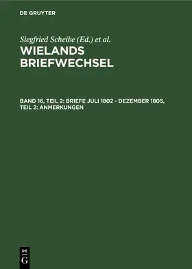 Scheibe |  Briefe Juli 1802 - Dezember 1805, Teil 2: Anmerkungen | Buch |  Sack Fachmedien