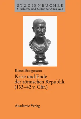 Bringmann |  Krise und Ende der römischen Republik (133-42 v. Chr.) | Buch |  Sack Fachmedien