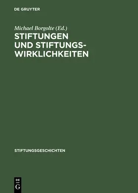 Borgolte |  Stiftungen und Stiftungswirklichkeiten | Buch |  Sack Fachmedien