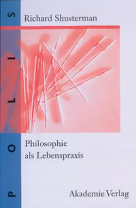 Shusterman |  Philosophie als Lebenspraxis | Buch |  Sack Fachmedien