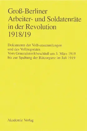 Engel / Materna / Huch |  Groß-Berliner Arbeiter- und Soldatenräte in der Revolution 1918/19 | Buch |  Sack Fachmedien