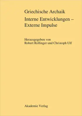 Ulf / Rollinger |  Griechische Archaik: Interne Entwicklungen - Externe Impulse | Buch |  Sack Fachmedien