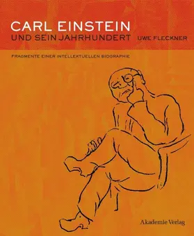 Fleckner |  Carl Einstein und sein Jahrhundert | Buch |  Sack Fachmedien