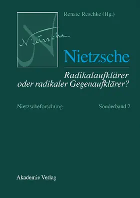 Reschke |  Nietzsche - Radikalaufklärer oder radikaler Gegenaufklärer? | Buch |  Sack Fachmedien