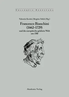 Sölch / Kockel |  Francesco Bianchini (1662-1729) und die europäische gelehrte Welt um 1700 | Buch |  Sack Fachmedien