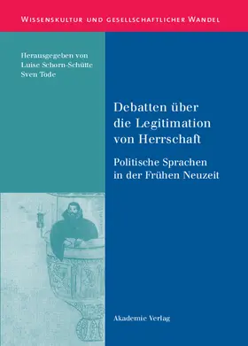 Tode / Schorn-Schütte | Debatten über die Legitimation von Herrschaft | Buch | 978-3-05-004207-7 | sack.de