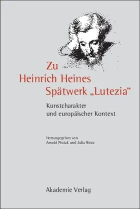 Rintz / Pistiak |  Zu Heinrich Heines Spätwerk "Lutezia" | Buch |  Sack Fachmedien