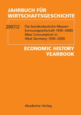  2007/2: Die bundesdeutsche Massenkonsumgesellschaft 1950–2000The West German Mass Consumption Society 1950–2000 | Buch |  Sack Fachmedien