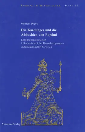Drews |  Die Karolinger und die Abbasiden von Bagdad | Buch |  Sack Fachmedien