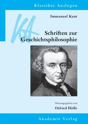 Höffe |  Immanuel Kant: Schriften zur Geschichtsphilosophie | Buch |  Sack Fachmedien