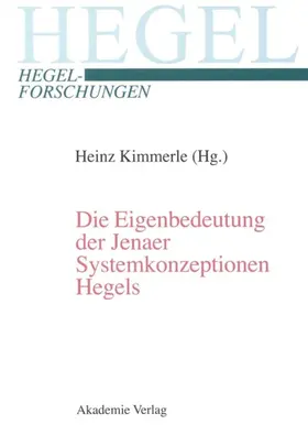 Kimmerle | Die Eigenbedeutung der Jenaer Systemkonzeptionen Hegels | E-Book | sack.de
