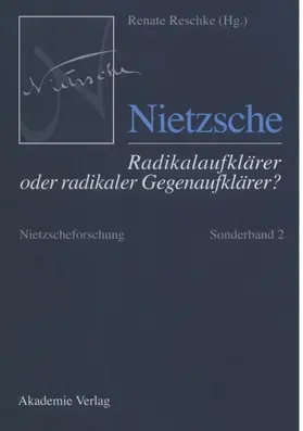 Reschke |  Nietzsche – Radikalaufklärer oder radikaler Gegenaufklärer? | eBook | Sack Fachmedien