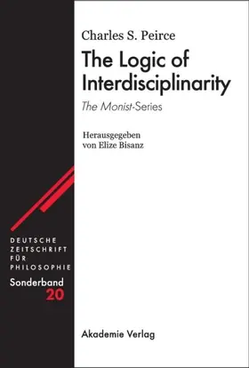 Peirce | The Logic of Interdisciplinarity. 'The Monist'-Series | E-Book | www2.sack.de
