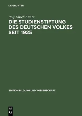 Kunze |  Die Studienstiftung des deutschen Volkes seit 1925 | eBook | Sack Fachmedien