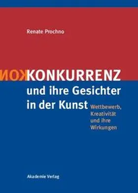 Prochno |  Konkurrenz und ihre Gesichter in der Kunst | eBook | Sack Fachmedien