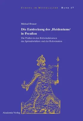 Brauer |  Die Entdeckung des 'Heidentums' in Preußen | Buch |  Sack Fachmedien