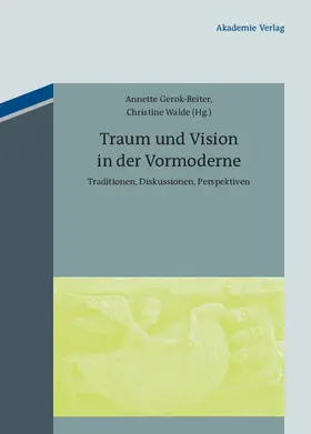 Walde / Gerok-Reiter | Traum und Vision in der Vormoderne | Buch | 978-3-05-005187-1 | sack.de