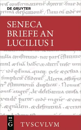 Lucius Annaeus Seneca: Epistulae morales ad Lucilium / Briefe an Lucilius. Band I | Buch | 978-3-05-005411-7 | sack.de