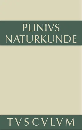 Plinius Secundus der Ältere |  Medizin und Pharmakologie: Heilmittel aus dem Pflanzenreich | Buch |  Sack Fachmedien