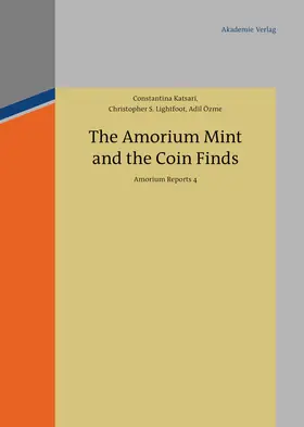 Katsari / Özme / Lightfoot |  The Amorium Mint and the Coin Finds | Buch |  Sack Fachmedien