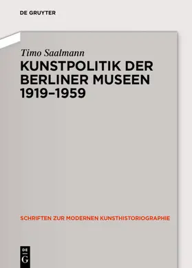Saalmann |  Kunstpolitik der Berliner Museen 1919-1959 | Buch |  Sack Fachmedien