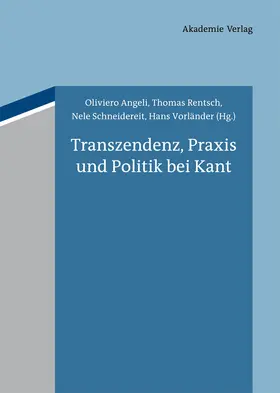 Angeli / Vorländer / Rentsch |  Transzendenz, Praxis und Politik bei Kant | Buch |  Sack Fachmedien